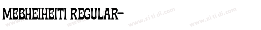 MEBHeiheiti regular字体转换 MEBHeiheiti regular字体转换